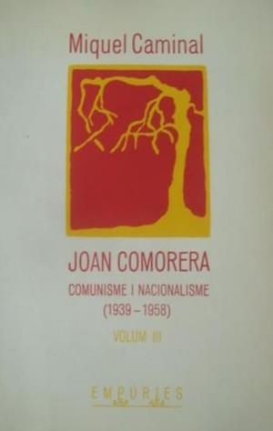 JOAN COMORERA (III): COMUNISME I NACIONALISME (1939-1958) | 9788475960258 | CAMINAL, MIQUEL