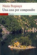 CASA PER COMPONDRE, UNA | 9788475968414 | PERPINYÀ, NURIA