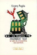 TRAMVIA ANOMENAT TEXT, UN | 9788475965819 | PAGÈS, VICENÇ