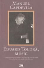EDUARD TOLDRÀ, MÚSIC | 9788429741728 | CAPDEVILA, MANUEL