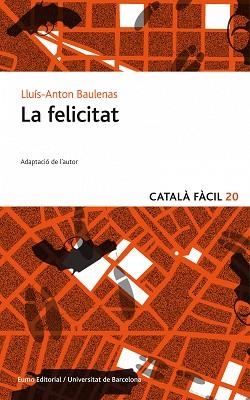 FELICITAT, LA | 9788497664929 | BAULENAS, LLUÍS-ANTON