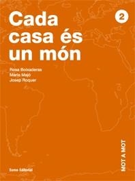MOT A MOT 2. CADA CASA ÉS UN MÓN | 9788497661614 | BOIXADERAS, ROSA