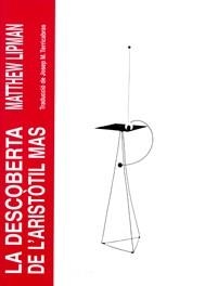 DESCOBERTA DE L'ARISTÒTIL MAS, LA | 9788476026953 | LIPMAN, MATTHEW