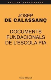 DOCUMENTS FUNDACIONALS DE L'ESCOLA PIA | 9788476022979 | DE CALASSANÇ, JOSEP