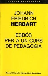ESBÓS PER A UN CURS DE PEDAGOGIA | 9788476021187 | HERBART, JOHANN FRIEDRICH