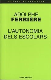 AUTONOMIA DELS ESCOLARS, L' | 9788476022757 | FERRIÈRE, ADOLPHE