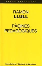PÀGINES PEDAGÒGIQUES | 9788476022726 | LLULL, RAMÓN