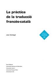 PRÀCTICA DE LA TRADUCCIÓ FRANCÈS-CATALÀ, LA | 9788497664035 | VERDEGAL, JOAN MANUEL