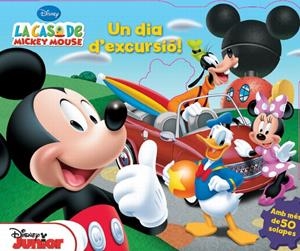 CASA DE MICKEY MOUSE, LA. UN DIA D'EXCURSIÓ! | 9788415853114 | AUTORS, DIVERSOS