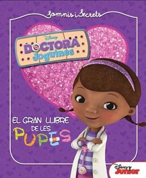 DOCTORA JOGUINES. SOMNIS I SECRETS. EL GRAN LLIBRE DE LES PUPES | 9788415853312 | AUTORS, DIVERSOS