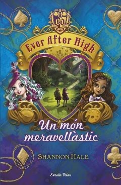 EVER AFTER HIGH 03 : UN MÓN MERAVELLÀSTIC | 9788490575628 | HALE, SHANNON