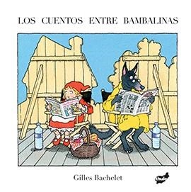 CUENTOS ENTRE BAMBALINAS, LOS | 9788416817115 | BACHELET, GILLES