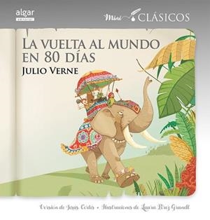VUELTA AL MUNDO EN 80 DÍAS, LA | 9788498458497 | VERNE, JULES / CORTÉS, JESÚS