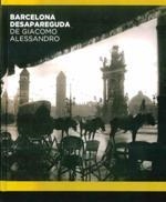 BARCELONA DESAPAREGUDA DE GIACOMO ALESSANDRO | 9788498509700 | NAVARRO ÁLVAREZ, JORGE / OLIVA PASCUET, VÍCTOR