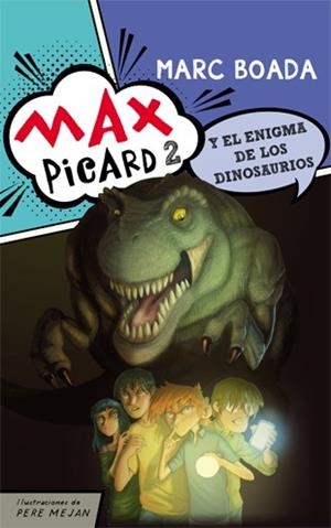 MAX PICARD Y EL ENIGMA DE LOS DINOSAURIOS | 9788424654498 | BOADA, MARC
