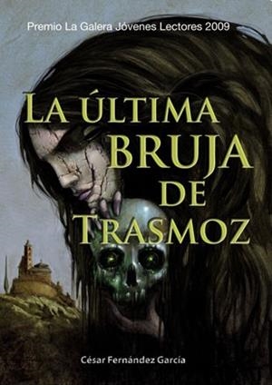 ÚLTIMA BRUJA DE TRASMOZ, LA | 9788424632786 | FERNÁNDEZ GARCÍA, CÉSAR
