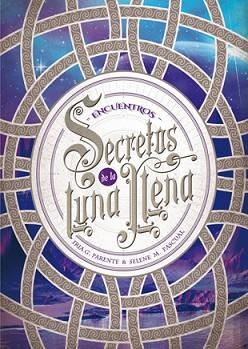 SECRETOS DE LA LUNA LLENA 02. ENCUENTROS | 9788424659974 | PARENTE, IRIA G. / PASCUAL, SELENE M.