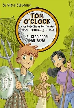 TOM O'CLOCK 02. EL GLADIADOR FANTASMA | 9788424660321 | STEVENSON, SIR STEVE
