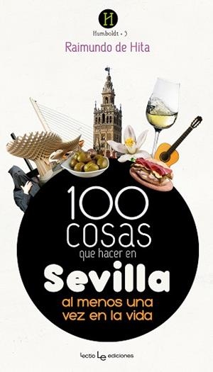 100 COSAS QUE HACER EN SEVILLA | 9788416918119 | DE HITA CANTALEJO, RAIMUNDO