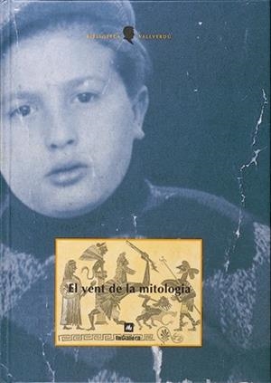 VENT DE LA MITOLOGIA, EL | 9788424670016 | VALLVERDÚ, JOSEP
