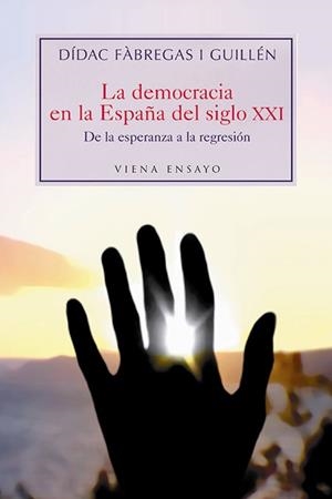 DEMOCRACIA EN LA ESPAÑA DEL SIGLO XXI, LA | 9788483304181 | FÀGREGAS I GUILLÉN, DÍDAC