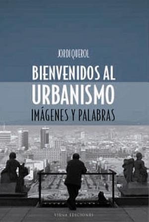 BIENVENIDOS AL URBANISMO | 9788483302651 | QUEROL PIERA, JORDI