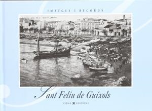 SANT FELIU DE GUÍXOLS | 9788483302217 | AJUNTAMENT SANT FELIU DE GUÍXOLS