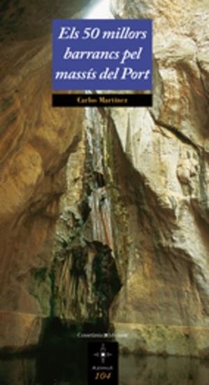 50 MILLORS BARRANCS PEL MASSÍS DEL PORT, ELS | 9788497913980 | MARTÍNEZ PIÑOL, CARLOS