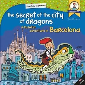 SECRET IN THE CITY OF DRAGONS, THE | 9788490346341 | ROIG, ROGER / PRADES, HUGO