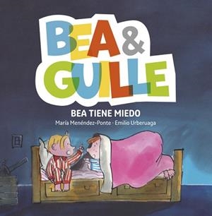 BEA & GUILLE 03. BEA TIENE MIEDO | 9788424660765 | MENÉNDEZ-PONTE, MARÍA