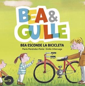 BEA & GUILLE 04. BEA ESCONDE LA BICICLETA | 9788424660772 | MENÉNDEZ-PONTE, MARÍA