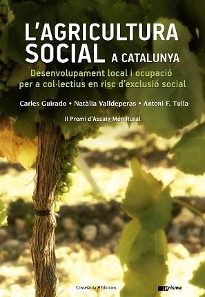 AGRICULTURA SOCIAL A CATALUNYA, L' | 9788490346518 | GUIRADO, CARLES / VALLDEPERAS BELMONTE, NATÀLIA / TULLA I PUJOL, ANTONI F.