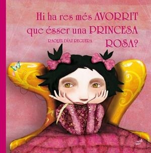 HI HA RES MÉS AVORRIT QUE ÉSSER UNA PRINCESA ROSA? (ED. RENOVADA) | 9788416817221 | DíAZ REGUERA, RAQUEL
