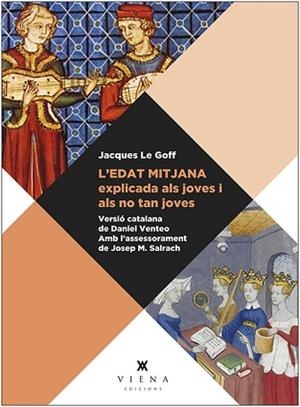 EDAT MITJANA EXPLICADA ALS JOVES I ALS NO TAN JOVES, L' | 9788483309667 | LE GOFF, JACQUES