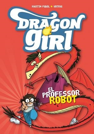 DRAGON GIRL 02. EL PROFESSOR ROBOT | 9788424660970 | PIÑOL, MARTÍN