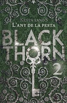 BLACKTHORN 02. L'ANY DE LA PESTA | 9788491373902 | SANDS, KEVIN