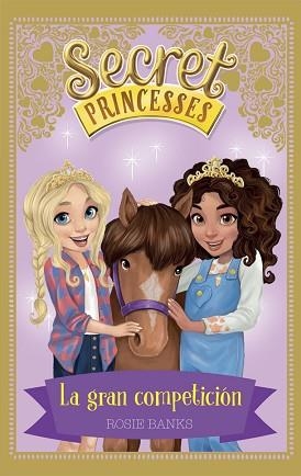 SECRET PRINCESSES 06 : LA GRAN COMPETICIÓN | 9788424661649 | BANKS, ROSIE