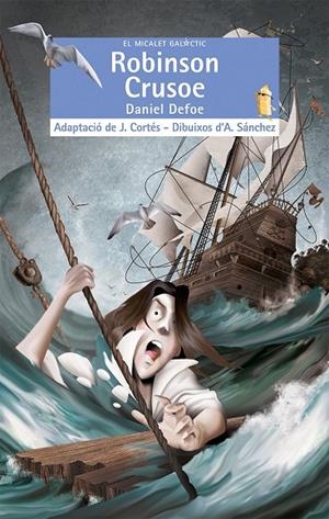 ROBINSON CRUSOE | 9788490268032 | DEFOE, DANIEL / CORTÉS, JESÚS / SANCHEZ, ANTONIO