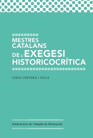 MESTRES CATALANS DE L'EXEGESI HISTORICOCRÍTICA | 9788498839364 | CERVERA I VALLS, JORDI