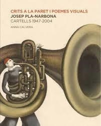 CRITS A LA PARET I POEMES VISUALS. JOSEP PLA-NARBONA. CARTELLS 1947-2004 | 9788498509915 | CALVERA SAGUÉ, ANNA / VÉLEZ VICENTE, PILAR