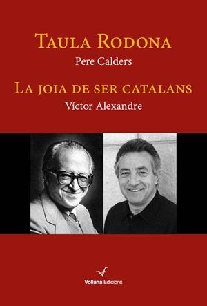 TAULA RODONA / LA JOIA DE SER CATALANS | 9788494363153 | CALDERS ROSSINYOL, PERE / ALEXANDRE BENET, VÍCTOR