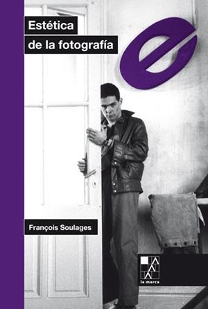 ESTETICA DE LA FOTOGRAFIA | 9789508890641 | SOULAGES, FRANÇOIS