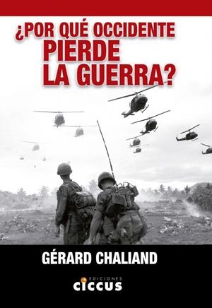 ¿POR QUÉ OCCIDENTE PIERDE LA GUERRA? | 9789876937399 | CHALIAND, GERARD