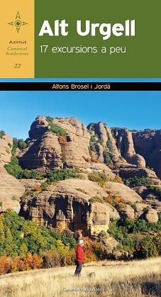 ALT URGELL. 17 EXCURSIONS A PEU | 9788490347478 | BROSEL I JORDÀ, ALFONS
