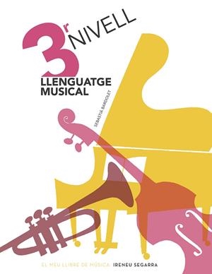 LLENGUATGE MUSICAL, 3R NIVELL | 9788498839135 | BARDOLET I PUJOL, SEBASTIÀ