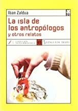 ISLA DE LOS ANTROPOLOGOS Y OTROS RELATOS | 9788489618794 | ZALDUA, IBAN