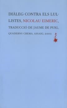 DIALEG CONTRA ELS LUL·LISTES | 9788477273684 | EIMERIC, NICOLAU