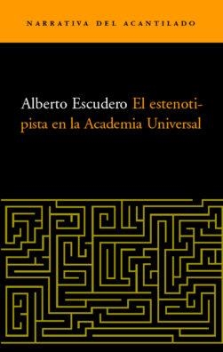 ESTENOTIPISTA EN LA ACADEMIA UNIVERSAL, EL | 9788495359735 | ESCUDERO, ALBERTO
