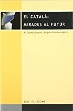 CATALÀ, EL : MIRADES AL FUTUR | 9788483120392 | JUNYENT FIGUERAS, MARIA DEL CARME / UNAMUNO, VIRGINIA