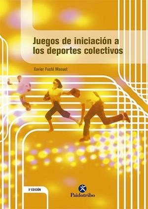 JUEGOS DE INICIACIÓN A LOS DEPORTES COLECTIVOS | 9788480192781 | FUSTÉ MASUET, XAVIER